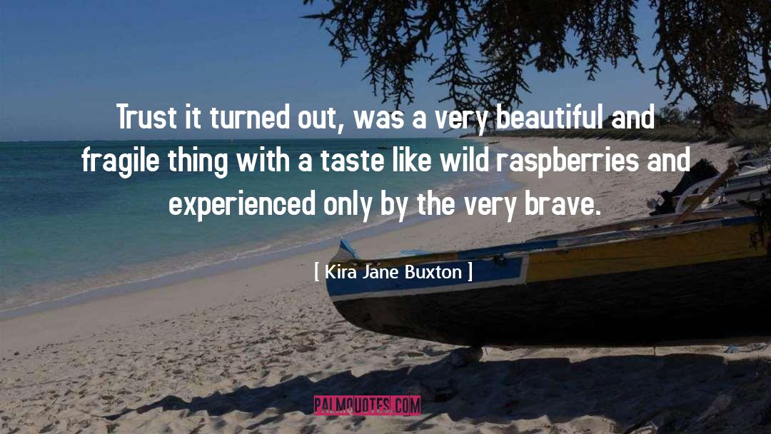 Kira Jane Buxton Quotes: Trust it turned out, was