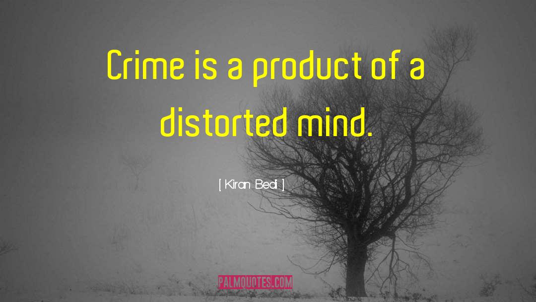 Kiran Bedi Quotes: Crime is a product of