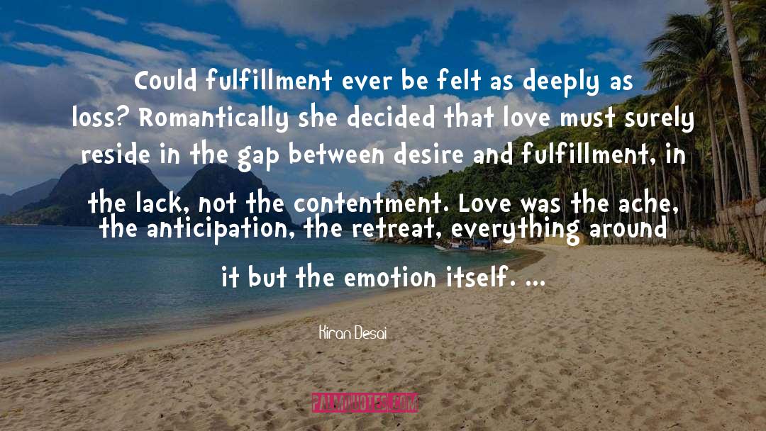 Kiran Desai Quotes: Could fulfillment ever be felt