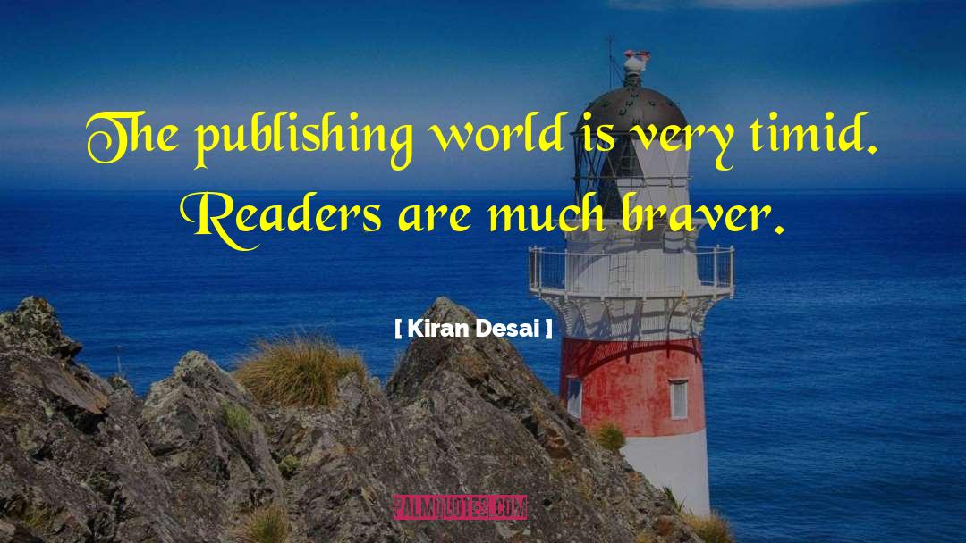 Kiran Desai Quotes: The publishing world is very