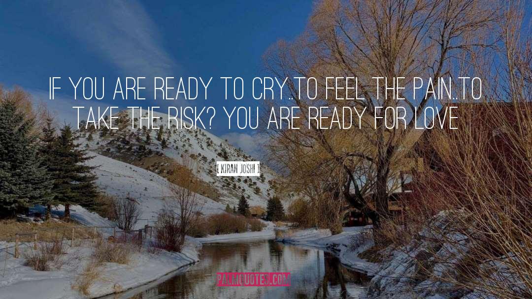 Kiran Joshi Quotes: If you are ready to