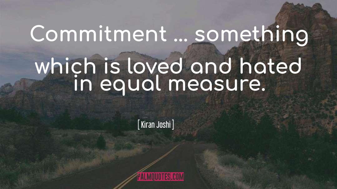 Kiran Joshi Quotes: Commitment ... something which is