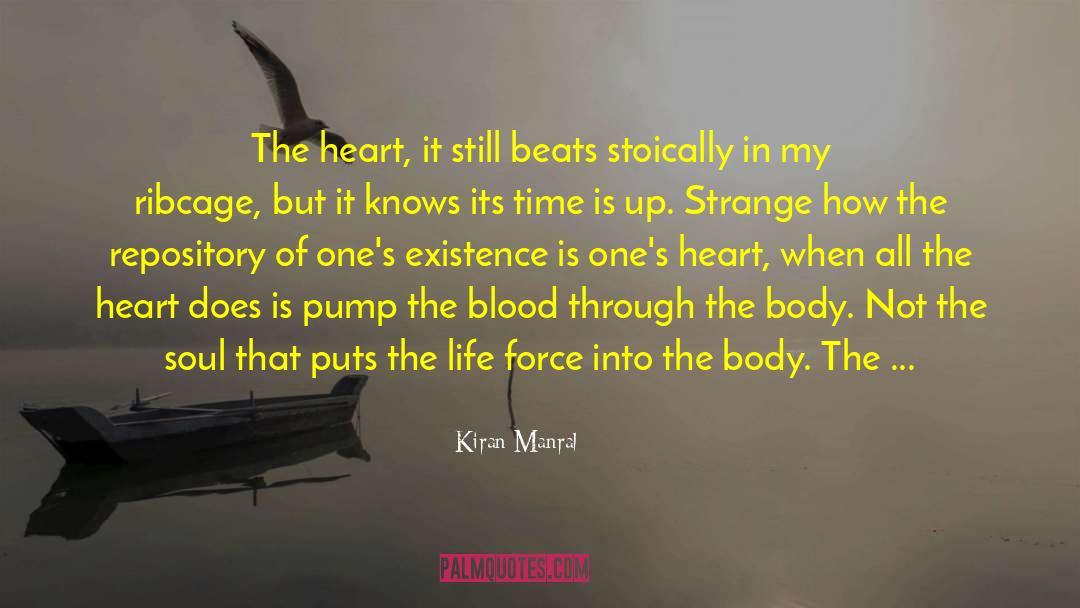 Kiran Manral Quotes: The heart, it still beats