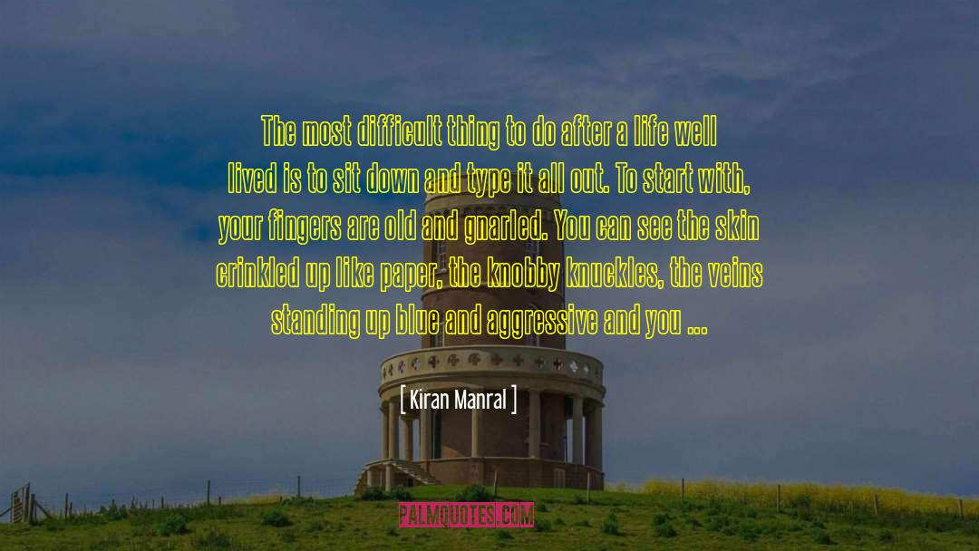 Kiran Manral Quotes: The most difficult thing to