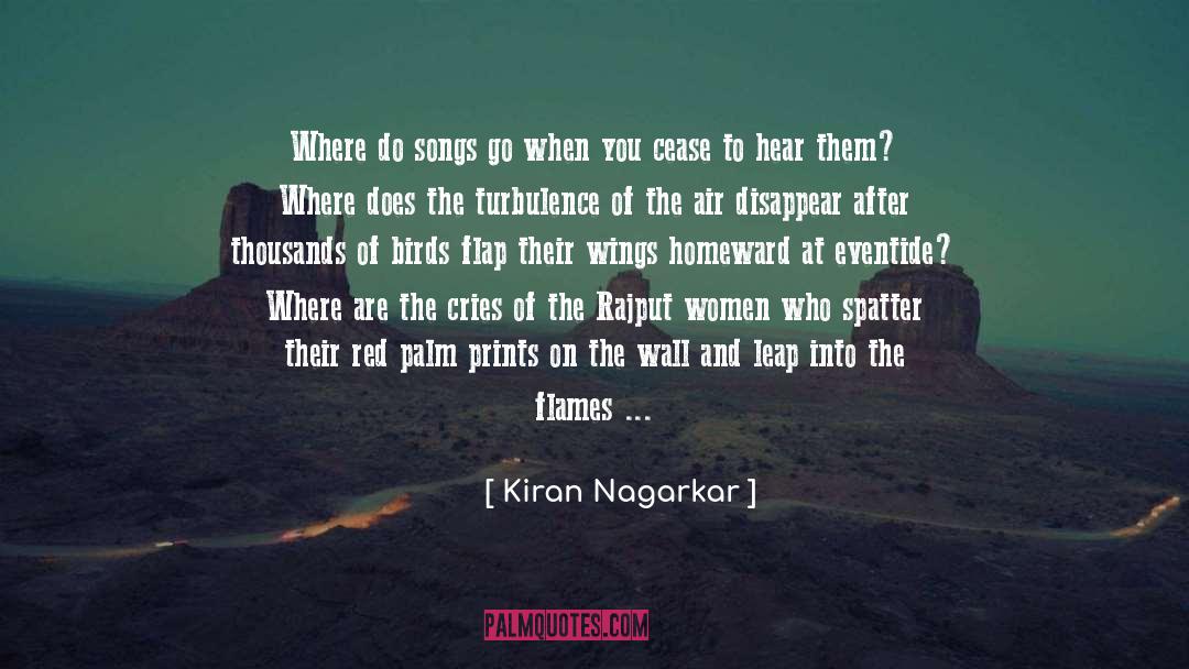 Kiran Nagarkar Quotes: Where do songs go when