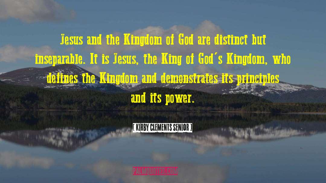 Kirby Clements Senior Quotes: Jesus and the Kingdom of