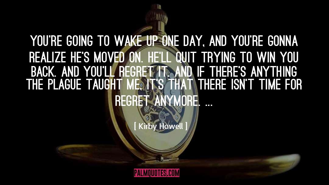 Kirby Howell Quotes: You're going to wake up
