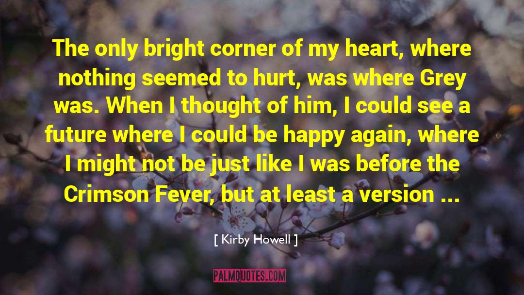 Kirby Howell Quotes: The only bright corner of