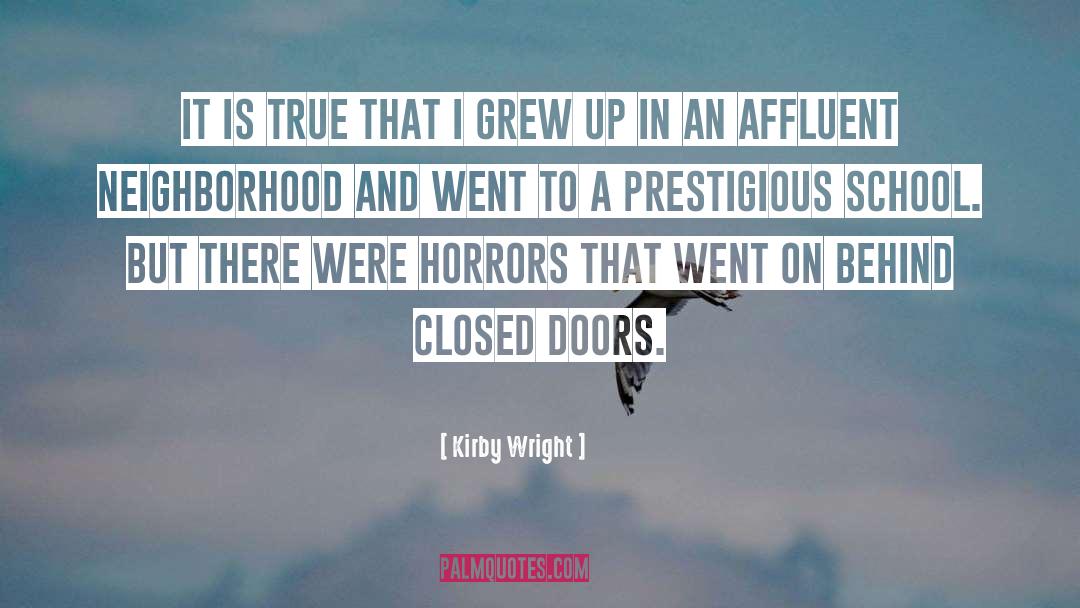 Kirby Wright Quotes: It is true that I