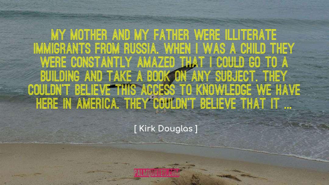 Kirk Douglas Quotes: My mother and my father