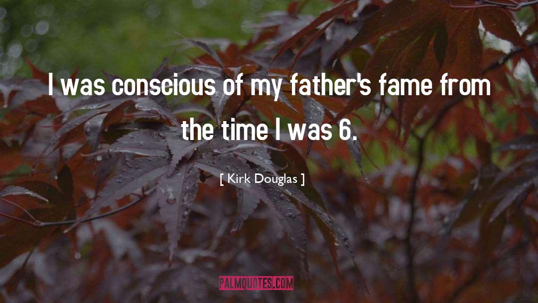 Kirk Douglas Quotes: I was conscious of my