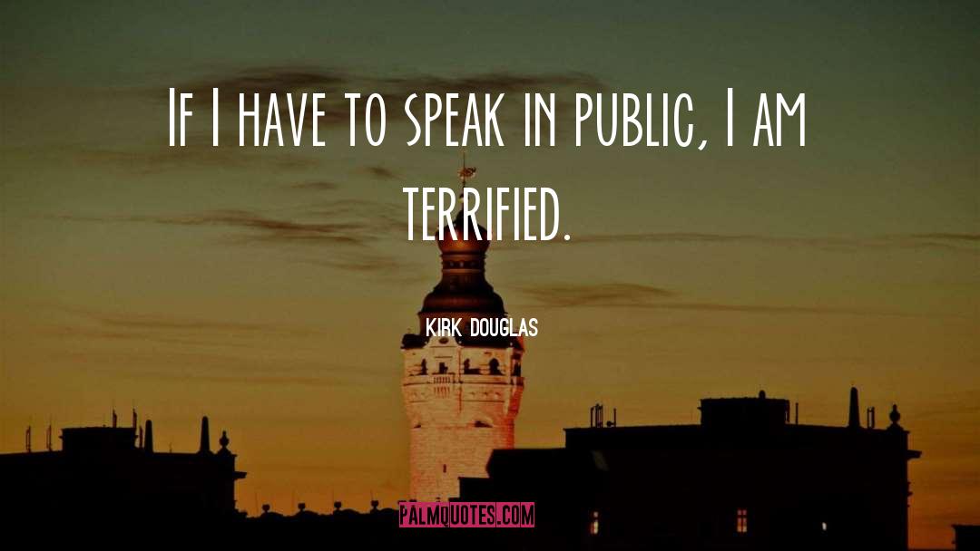 Kirk Douglas Quotes: If I have to speak