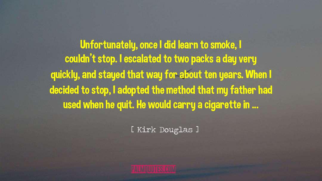 Kirk Douglas Quotes: Unfortunately, once I did learn