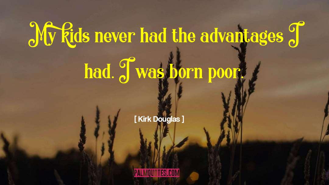 Kirk Douglas Quotes: My kids never had the
