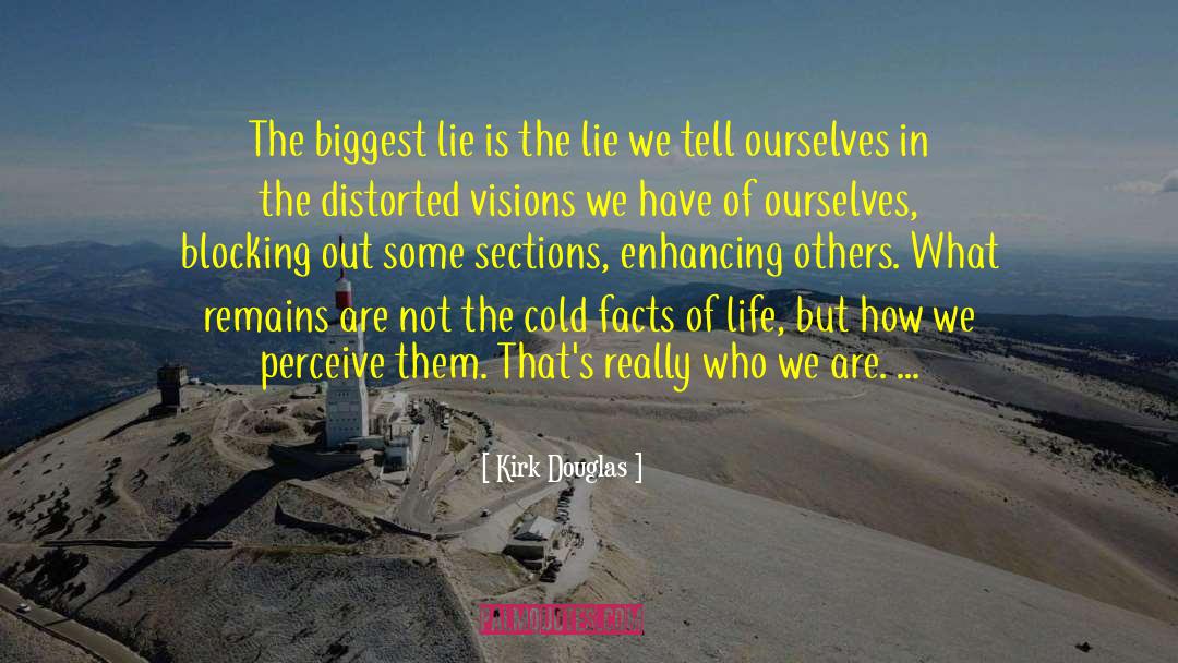 Kirk Douglas Quotes: The biggest lie is the