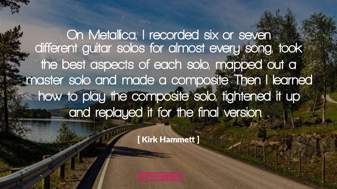 Kirk Hammett Quotes: On 'Metallica,' I recorded six