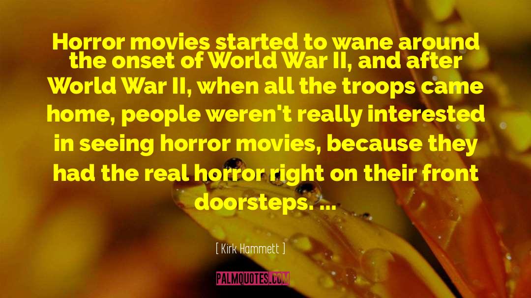Kirk Hammett Quotes: Horror movies started to wane