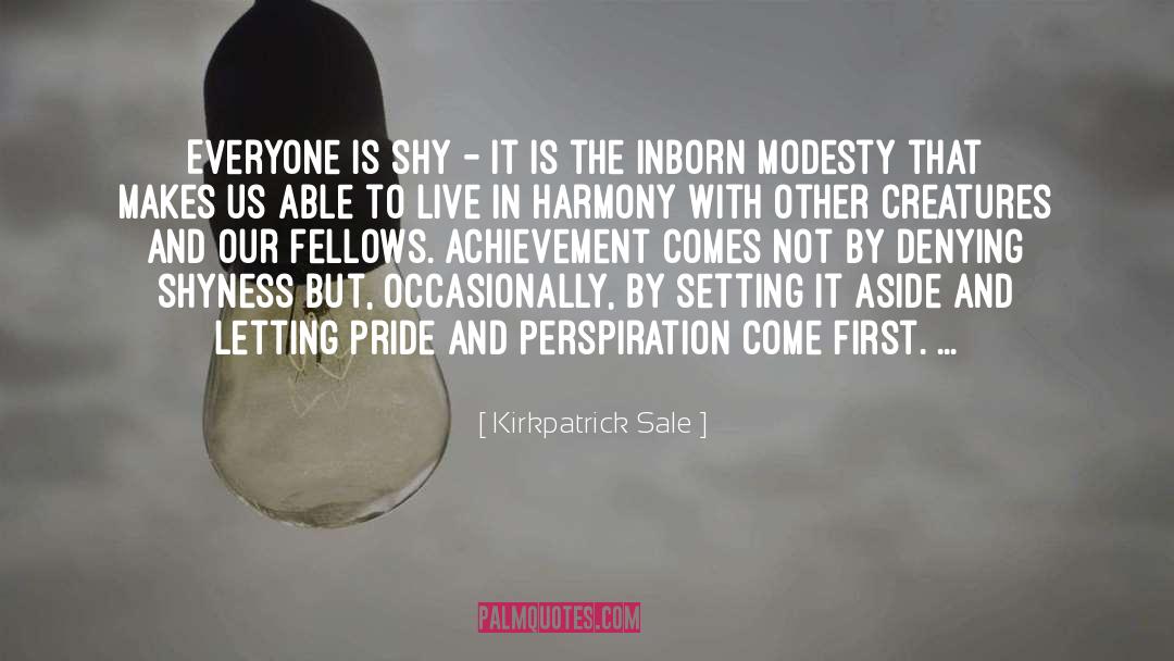 Kirkpatrick Sale Quotes: Everyone is shy - it