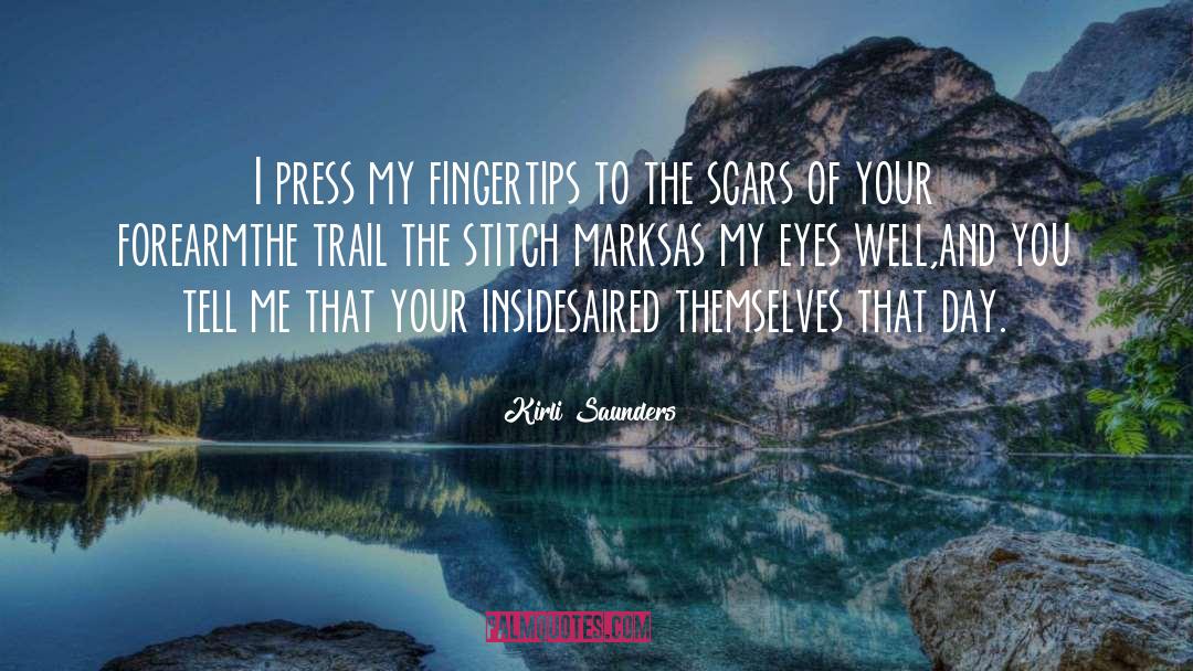 Kirli Saunders Quotes: I press my fingertips <br