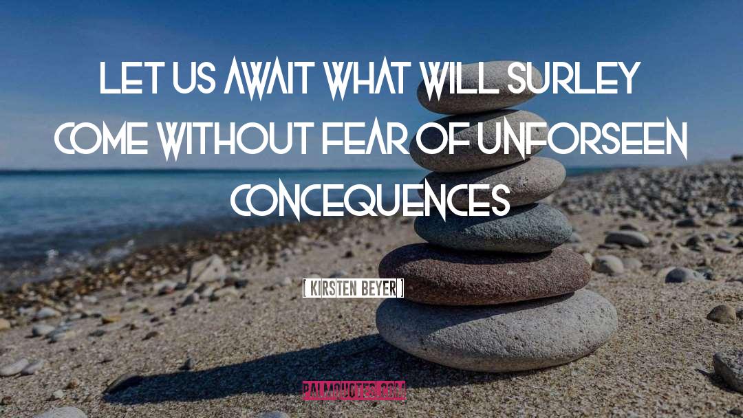 Kirsten Beyer Quotes: Let us await what will