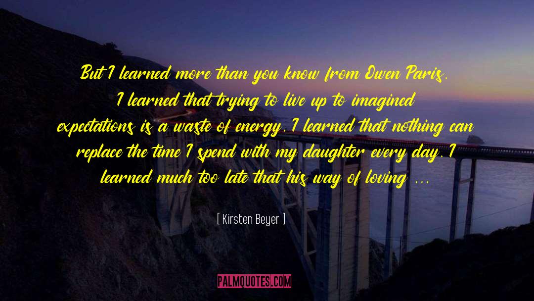Kirsten Beyer Quotes: But I learned more than