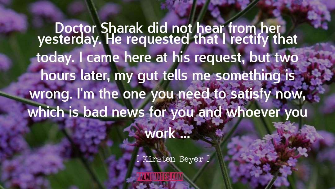 Kirsten Beyer Quotes: Doctor Sharak did not hear