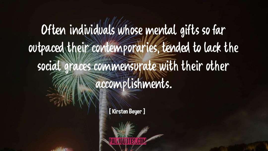 Kirsten Beyer Quotes: Often individuals whose mental gifts
