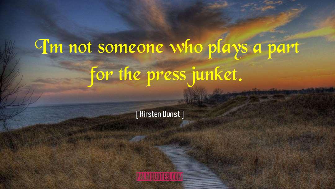 Kirsten Dunst Quotes: I'm not someone who plays