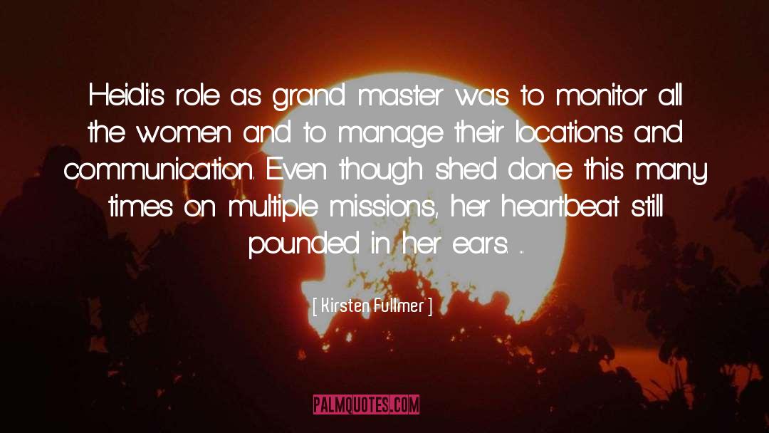 Kirsten Fullmer Quotes: Heidi's role as grand master