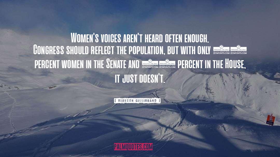 Kirsten Gillibrand Quotes: Women's voices aren't heard often