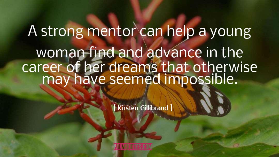 Kirsten Gillibrand Quotes: A strong mentor can help