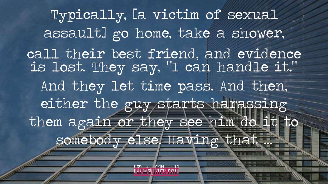 Kirsten Gillibrand Quotes: Typically, [a victim of sexual