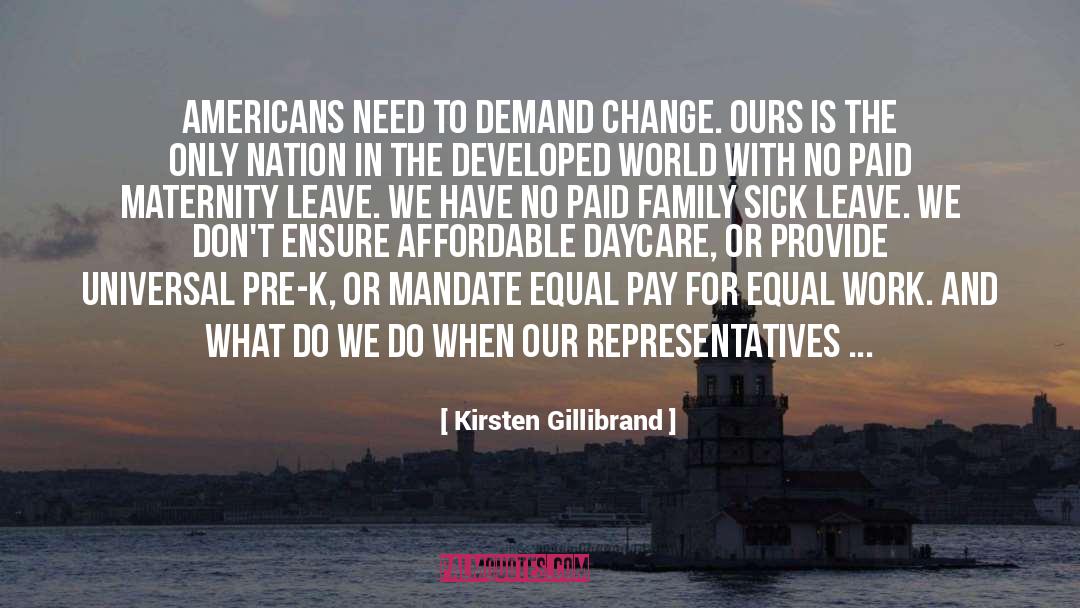 Kirsten Gillibrand Quotes: Americans need to demand change.