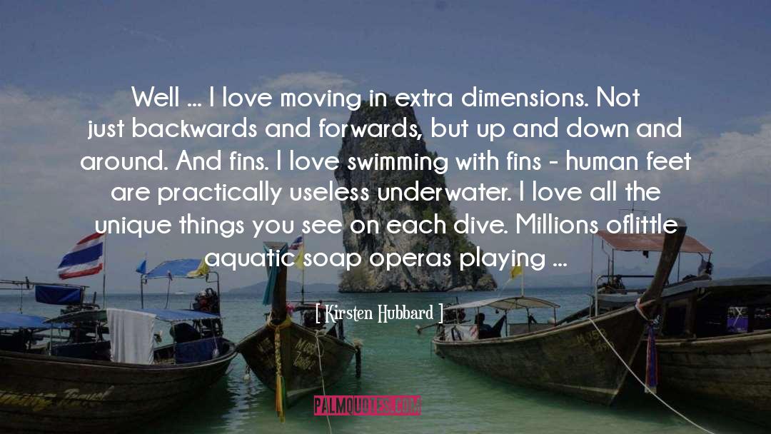 Kirsten Hubbard Quotes: Well ... I love moving