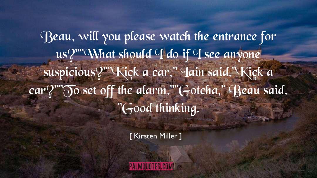 Kirsten Miller Quotes: Beau, will you please watch