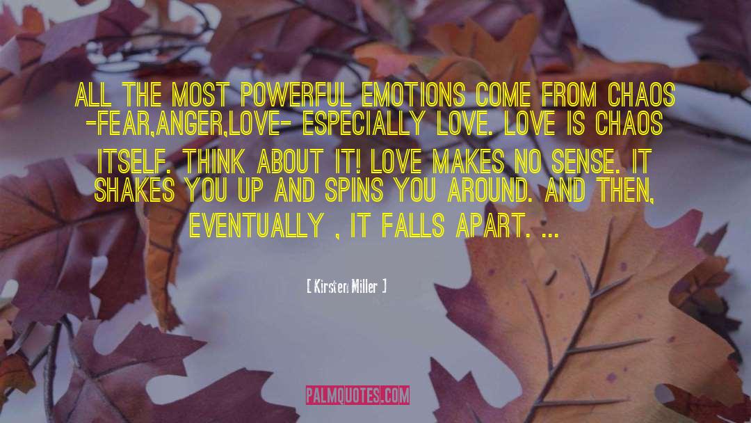 Kirsten Miller Quotes: All the most powerful emotions