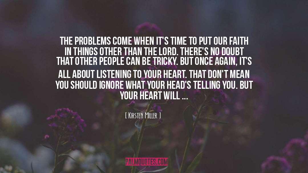 Kirsten Miller Quotes: The problems come when it's