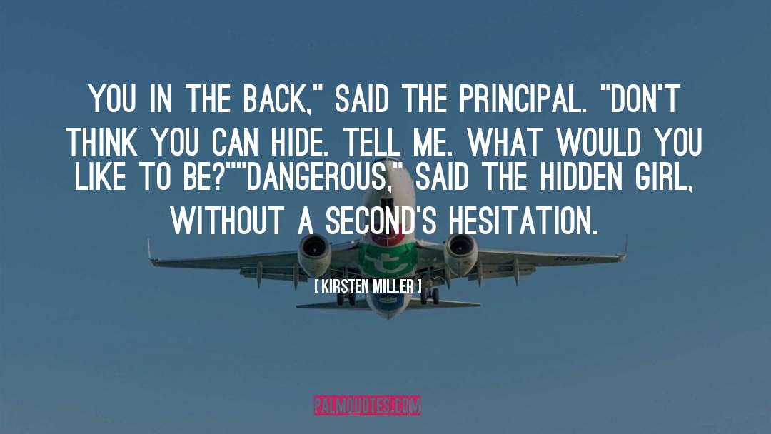 Kirsten Miller Quotes: You in the back,