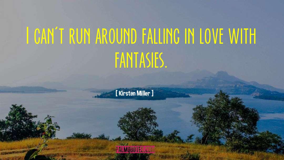 Kirsten Miller Quotes: I can't run around falling