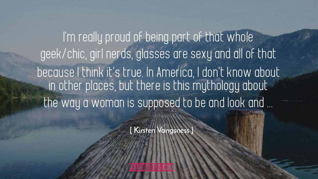 Kirsten Vangsness Quotes: I'm really proud of being