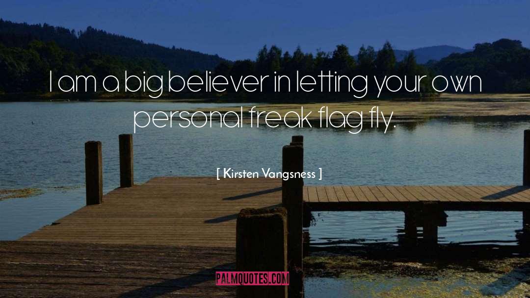 Kirsten Vangsness Quotes: I am a big believer