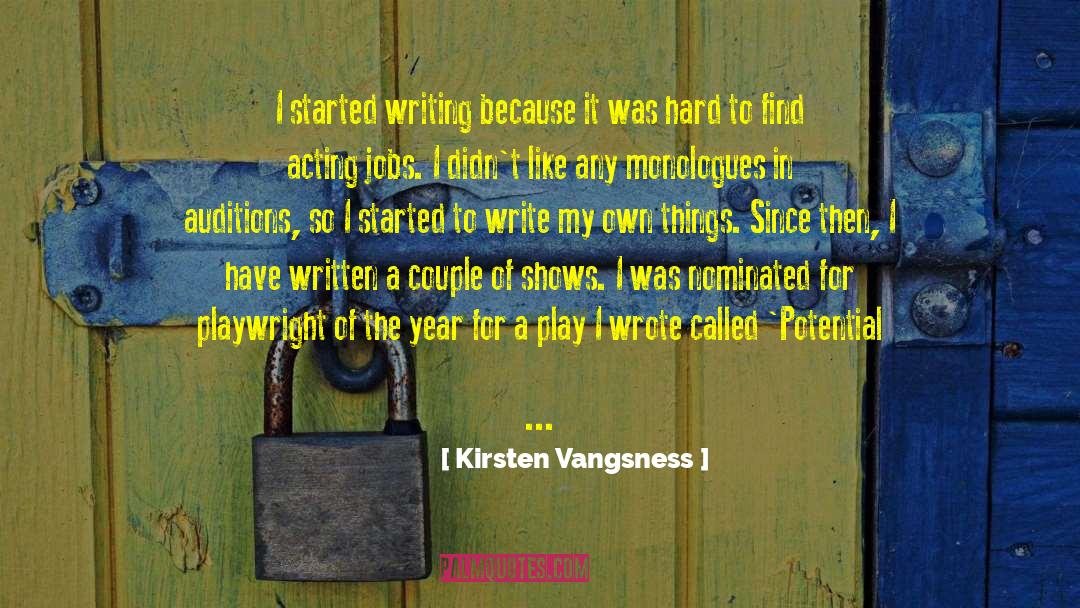 Kirsten Vangsness Quotes: I started writing because it