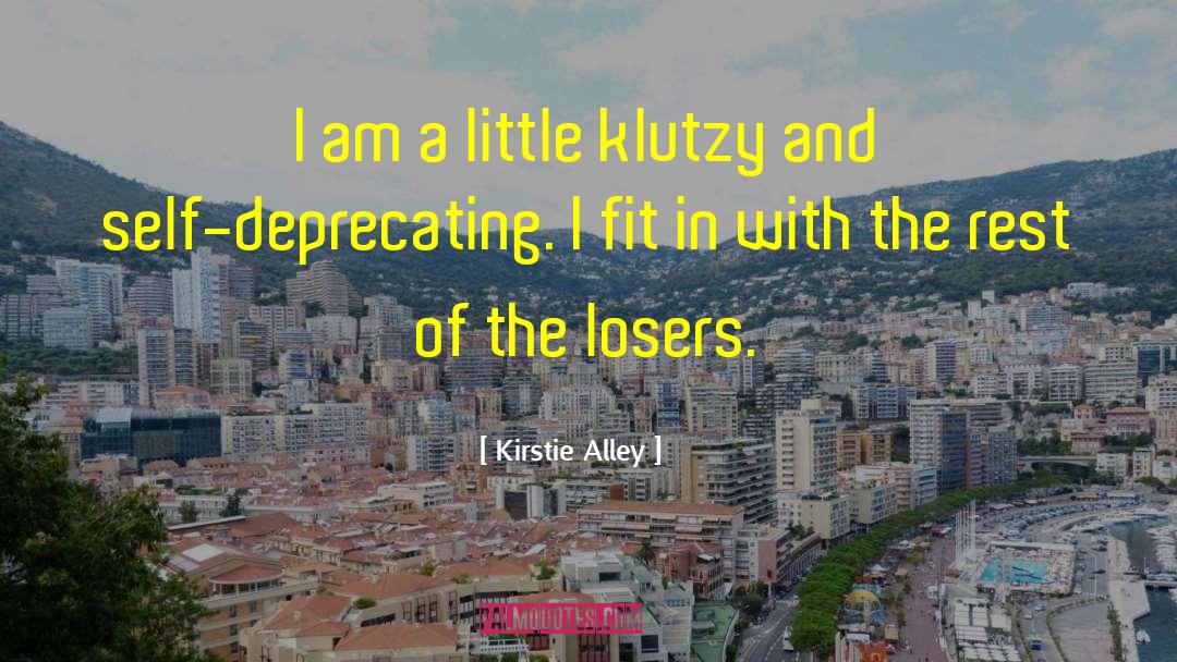 Kirstie Alley Quotes: I am a little klutzy