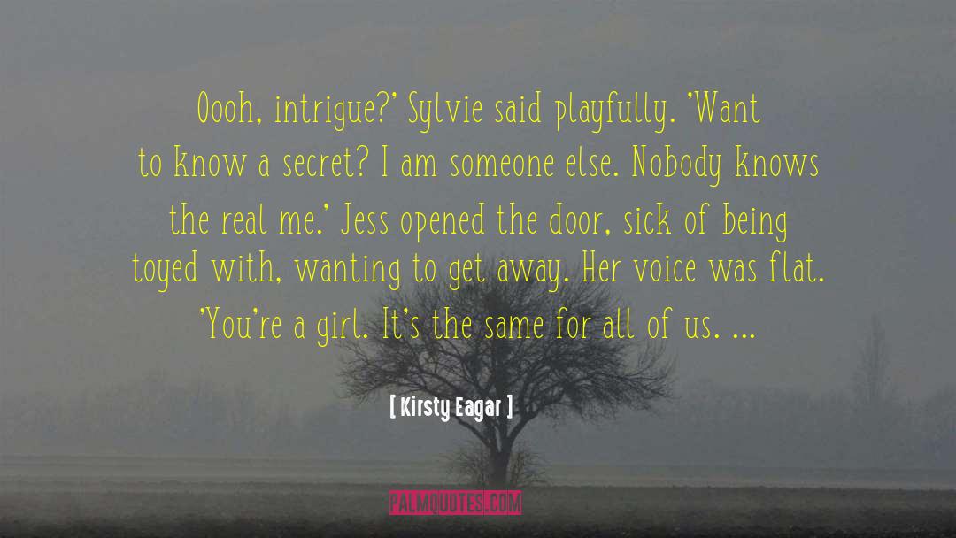 Kirsty Eagar Quotes: Oooh, intrigue?' Sylvie said playfully.