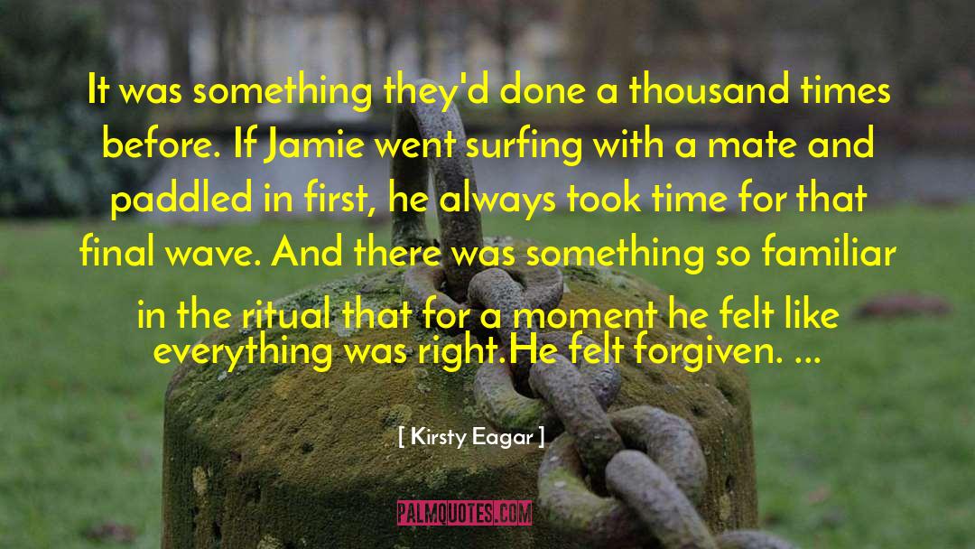 Kirsty Eagar Quotes: It was something they'd done