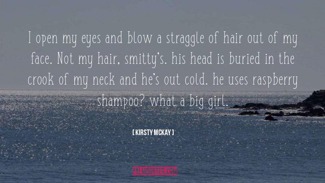 Kirsty McKay Quotes: I open my eyes and