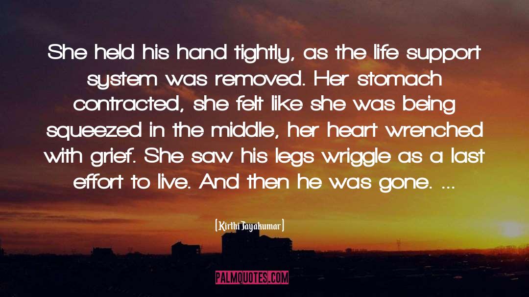 Kirthi Jayakumar Quotes: She held his hand tightly,