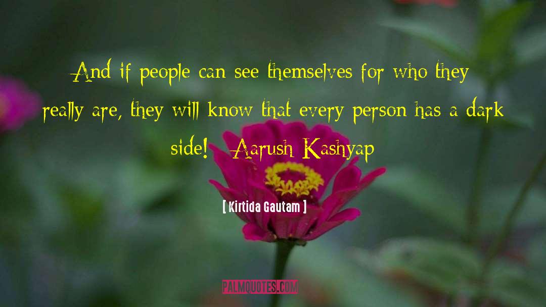 Kirtida Gautam Quotes: And if people can see