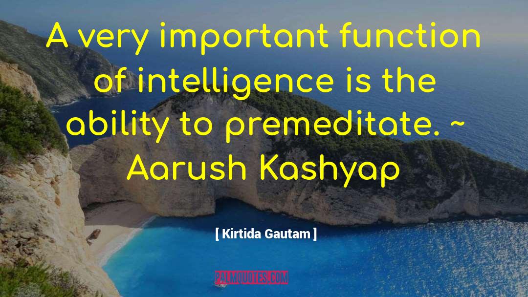 Kirtida Gautam Quotes: A very important function of