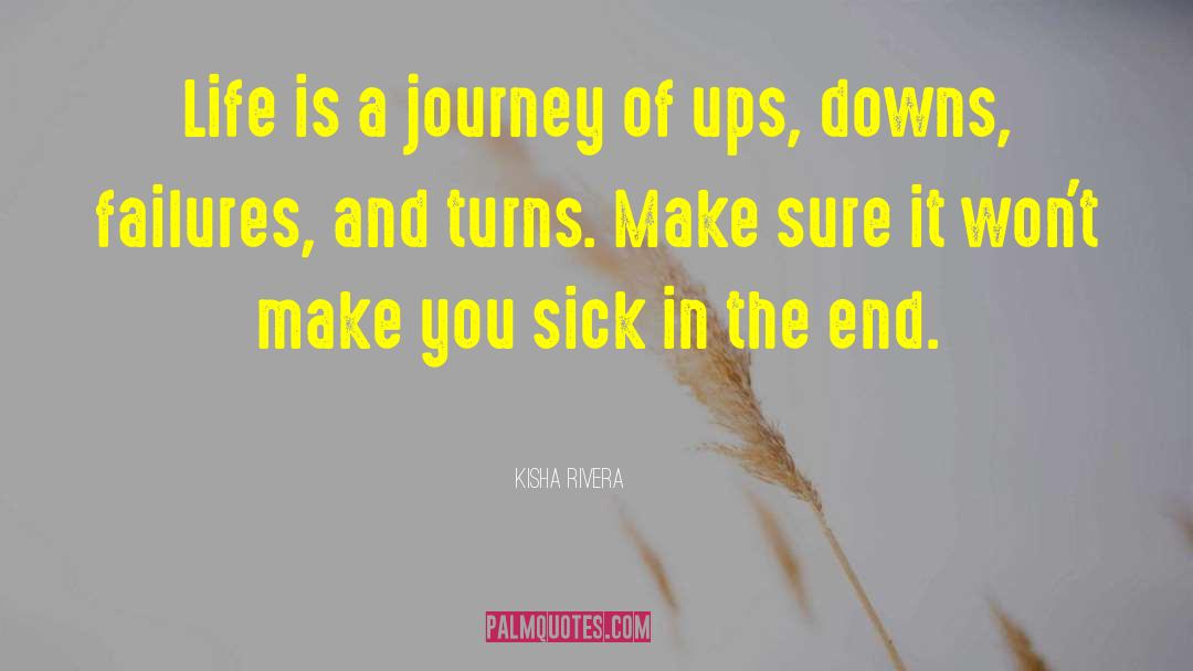 Kisha Rivera Quotes: Life is a journey of